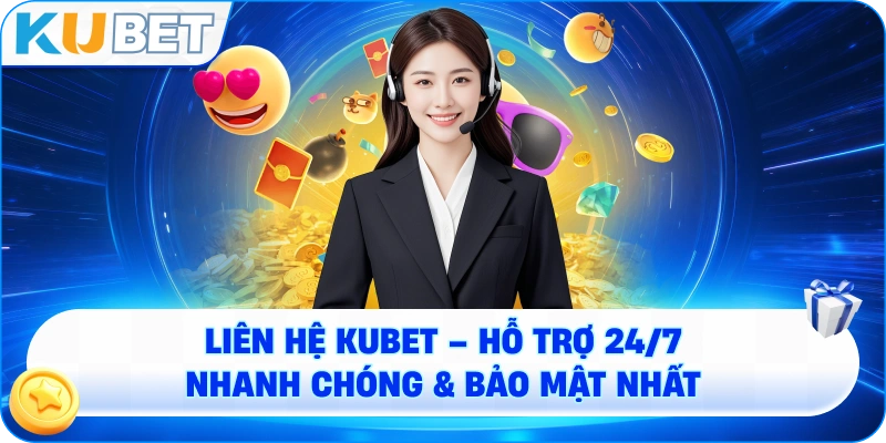 Liên hệ KUBET – Giải đáp thắc mắc và hỗ trợ khách hàng 24/7